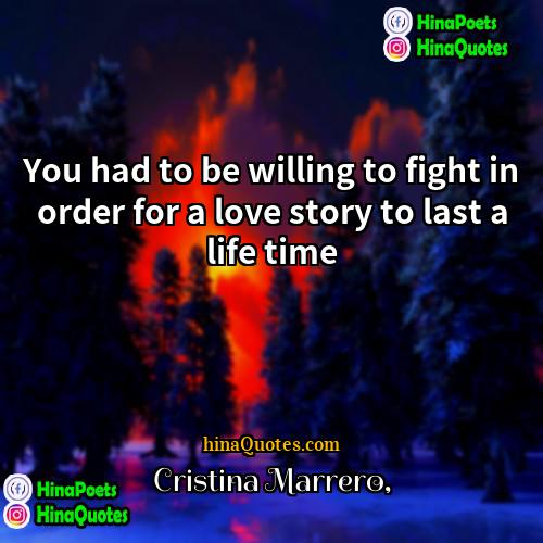 Cristina Marrero Quotes | You had to be willing to fight